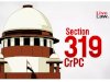 319 CrPC एप्लीकेशन पर फैसला करते समय कोर्ट को सबूतों की क्रेडिबिलिटी टेस्ट करने की ज़रूरत नहीं है